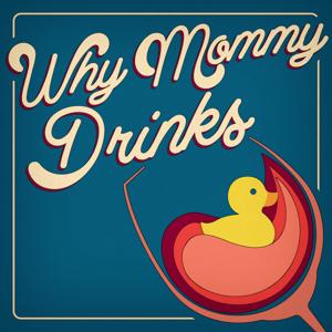 Why Mommy Drinks by Campfire Media
