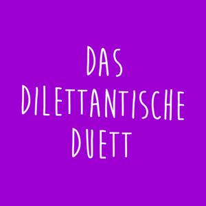 Das Dilettantische Duett by Mikkel und Andi