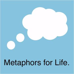 Metaphors for Life