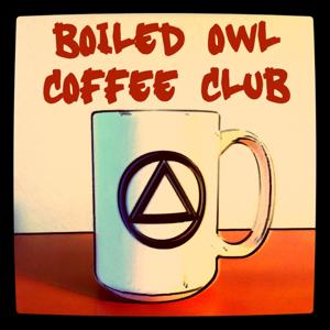Boiled Owl AA Recovery Podcast by The Boiled Owl