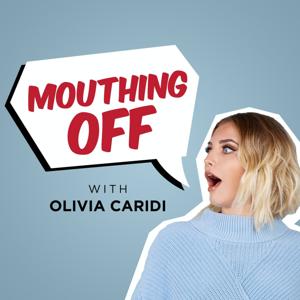 Mouthing Off with Olivia Caridi by Radio.com