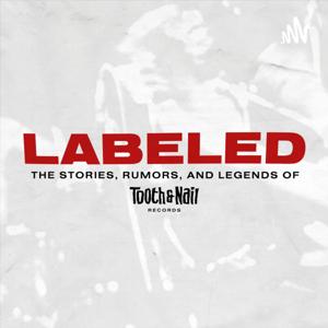 Labeled: The Stories, Rumors & Legends of Tooth & Nail Records by Tooth and Nail Records