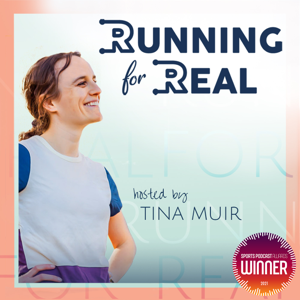 The Running for Real Podcast by Tina Muir