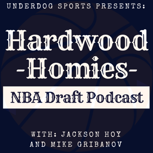 Hardwood Homies NBA Draft Podcast by Underdog Sports