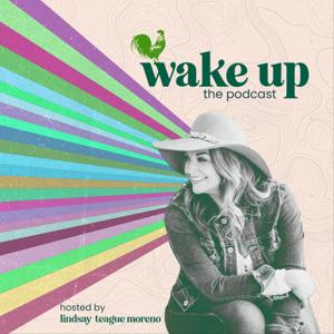 Wake Up the Podcast | Lindsay Teague Moreno