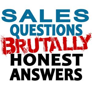 Sales Questions Show - Brutally Honest Answers - B2B Sales answers regardless of what you sell from saas to private jets by Sales