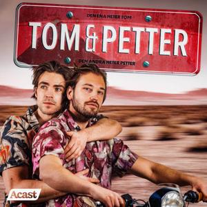Tom och Petter by Acast