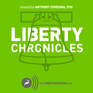 Liberty Chronicles by Libertarianism.org
