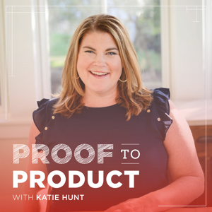 Proof to Product by Katie Hunt