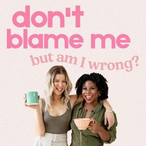 Don't Blame Me! / But Am I Wrong? by Meghan Rienks and Melisa D. Monts