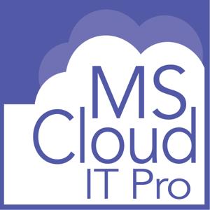 Microsoft Cloud IT Pro Podcast by Ben Stegink, Scott Hoag