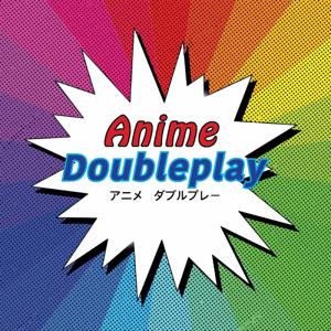 Anime Doubleplay by Mary and Thomas Awad