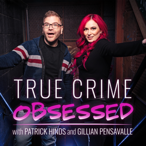 True Crime Obsessed by True Crime Obsessed