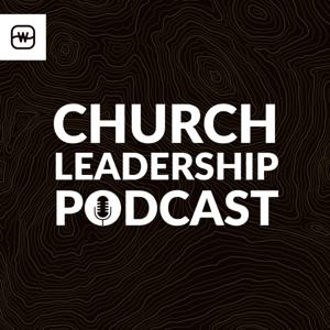 Watermark's Church Leadership Podcast by Watermark Community Church