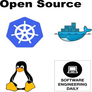 Open Source – Software Engineering Daily by Open Source – Software Engineering Daily