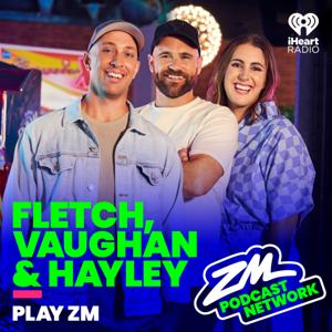ZM's Fletch, Vaughan & Hayley by ZM Podcast Network