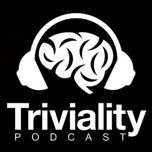 TRIVIALITY - A Trivia Game Show Podcast by Triviality Podcast