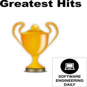 Greatest Hits – Software Engineering Daily by Greatest Hits – Software Engineering Daily