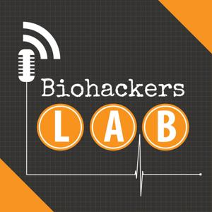 BioHackers Lab: Health Show for How to Live Your Best Life by Gary Kirwan