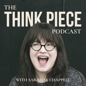 The Think Piece Podcast