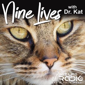 Nine Lives with Dr. Kat - Cat podcasts for cat lovers - Pet Life Radio Original (PetLifeRadio.com) by Dr. Kathryn Primm