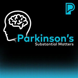 Substantial Matters: Life & Science of Parkinson’s by Parkinson’s Foundation