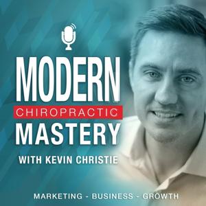 Modern Chiropractic Mastery by Dr. Kevin Christie