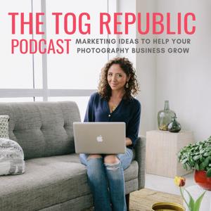 Marketing Tips for Photographers | The Tog Republic Podcast by Carolina Guzik
