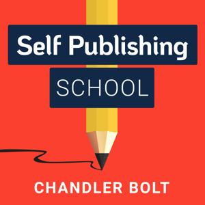 Self Publishing School: How To Write A Book That Grows Your Impact, Income, And Business by Chandler Bolt, Founder of selfpublishing.com