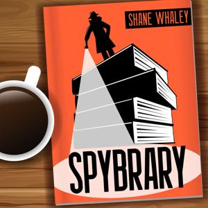 Spybrary Spy Podcast by Shane Whaley