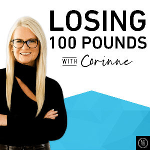 Losing 100 Pounds with Corinne by Corinne Crabtree