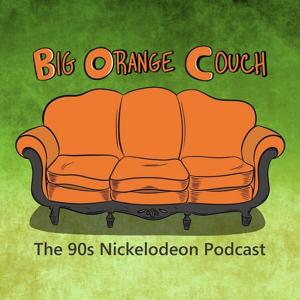 Big Orange Couch: The 90s Nickelodeon Podcast by Big Orange Couch
