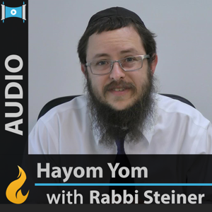 Reflections on the Daily "Hayom Yom" by Chabad.org: With Moshe Steiner