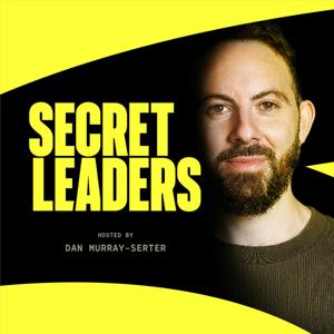 Secret Leaders with Dan Murray-Serter by Kindling Media