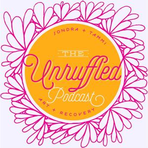 The Unruffled Podcast by Sondra Primeaux + Tammi Salas