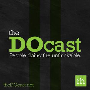 The DOcast: People doing the Unthinkable
