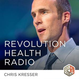 Revolution Health Radio by Chris Kresser