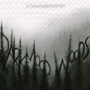 Dark Mood Woods: A Twin Peaks Podcast