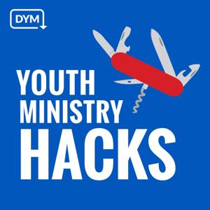 Youth Ministry Hacks by DYM Podcast Network