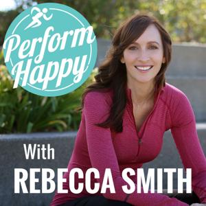 PerformHappy with Rebecca Smith by Rebecca Smith