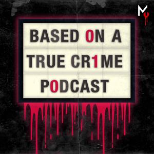 Based on a True Crime by murder.ly