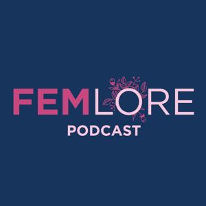 Femlore Podcast (formally Feminist Folklore)