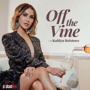 Off The Vine with Kaitlyn Bristowe by PodcastOne