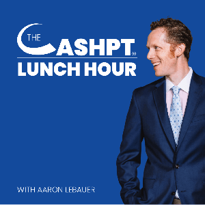 The CashPT Lunch Hour Podcast | Build a Successful Physical Therapy Business Without Relying on Insurance by Aaron LeBauer