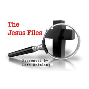 The Jesus Files with Lara Helmling