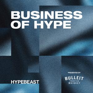 Business of HYPE by HYPEBEAST