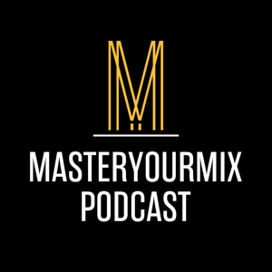 Master Your Mix Podcast by Mike Indovina
