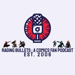 Raging Bullets : A Comics Fan Podcast by Sean Whelan and Jim Segulin