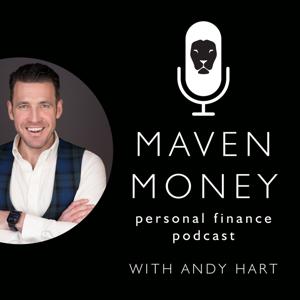 Maven Money Personal Finance Podcast by Andy Hart: Personal Finance Expert, Financial Planner, Financial Adviser, F