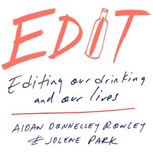 Editing Our Drinking and Our Lives by Jolene Park & Aidan Donnelley Rowley